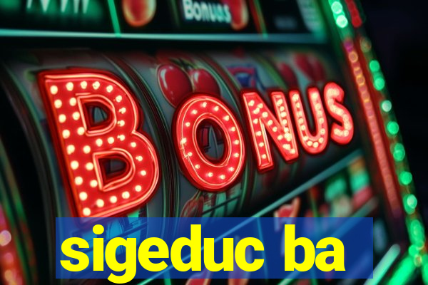 sigeduc ba